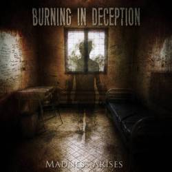 Burning In Deception : Madness Arises